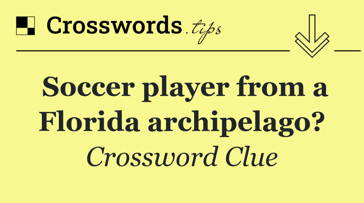 Soccer player from a Florida archipelago?