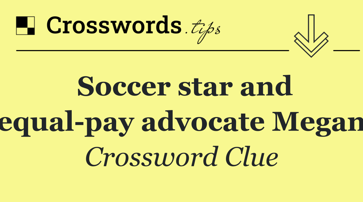 Soccer star and equal pay advocate Megan