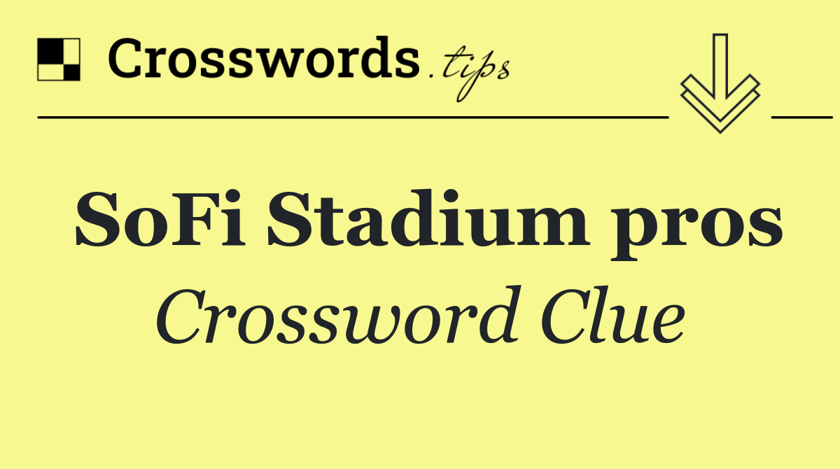 SoFi Stadium pros