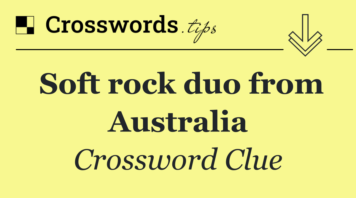 Soft rock duo from Australia