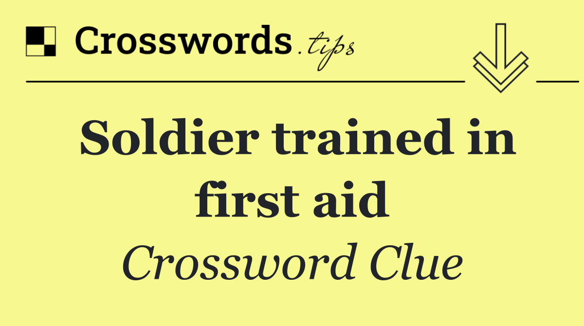 Soldier trained in first aid