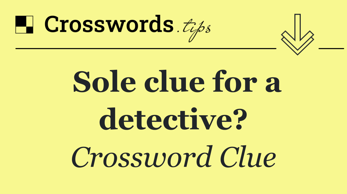 Sole clue for a detective?