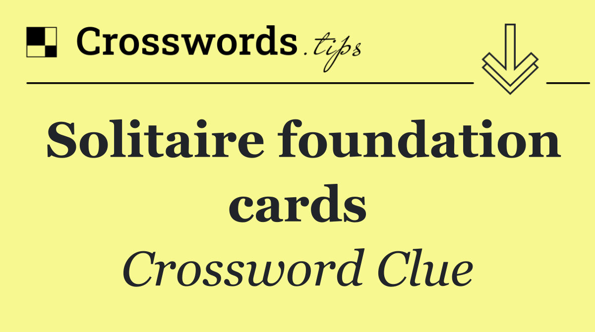 Solitaire foundation cards