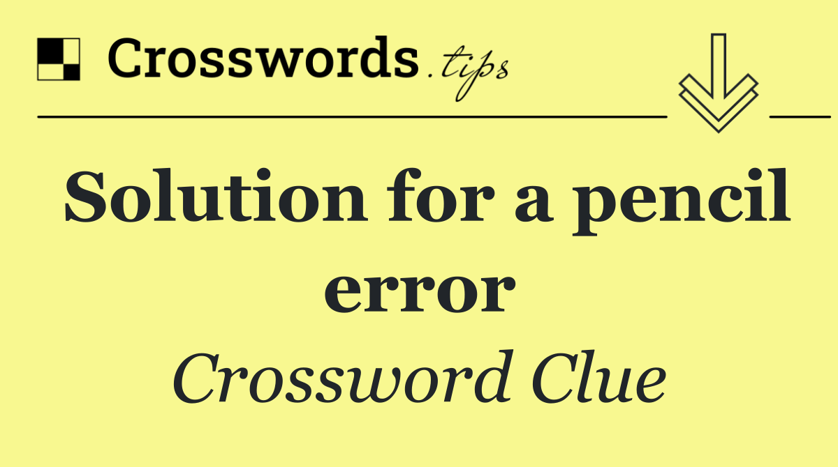 Solution for a pencil error