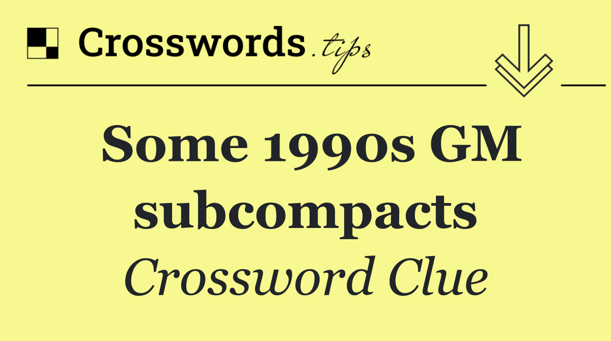 Some 1990s GM subcompacts