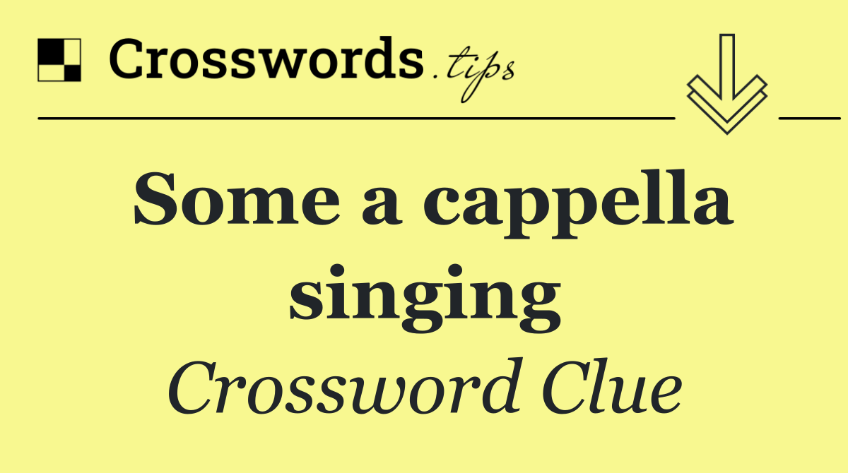 Some a cappella singing