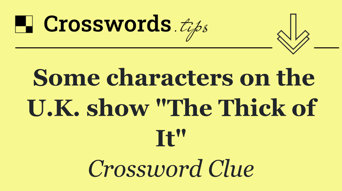 Some characters on the U.K. show "The Thick of It"