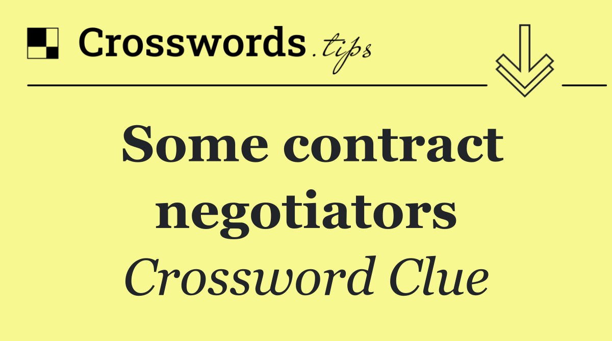 Some contract negotiators