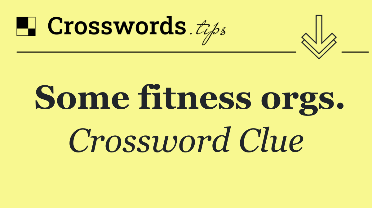 Some fitness orgs.