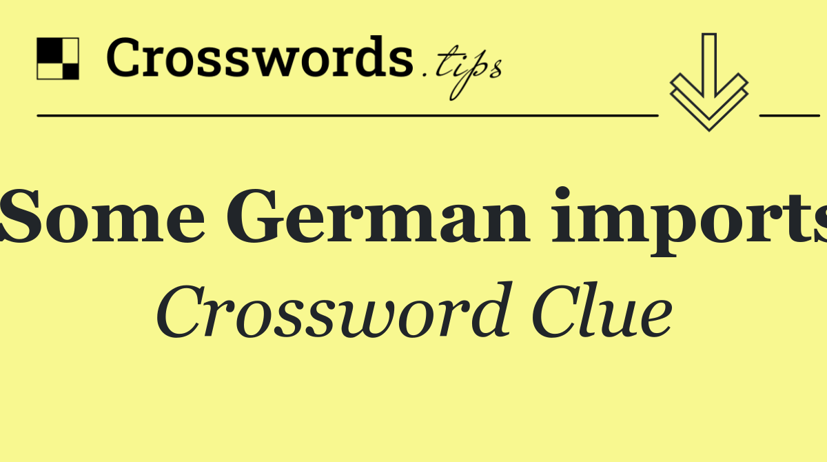 Some German imports