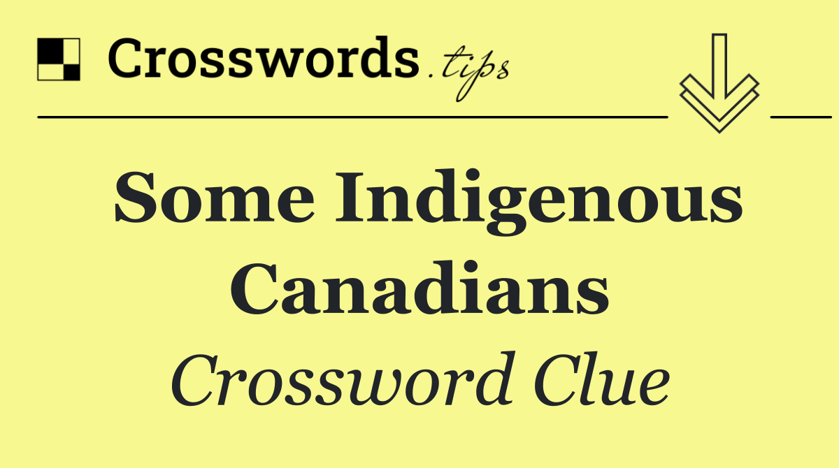 Some Indigenous Canadians