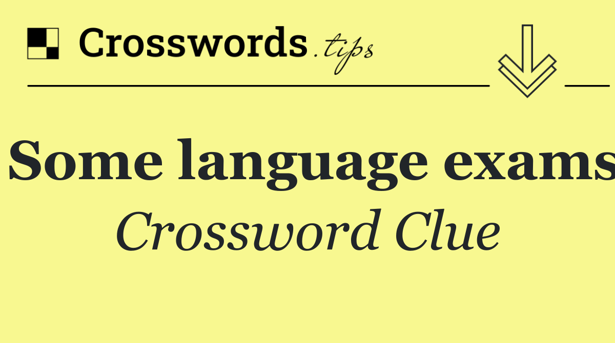 Some language exams