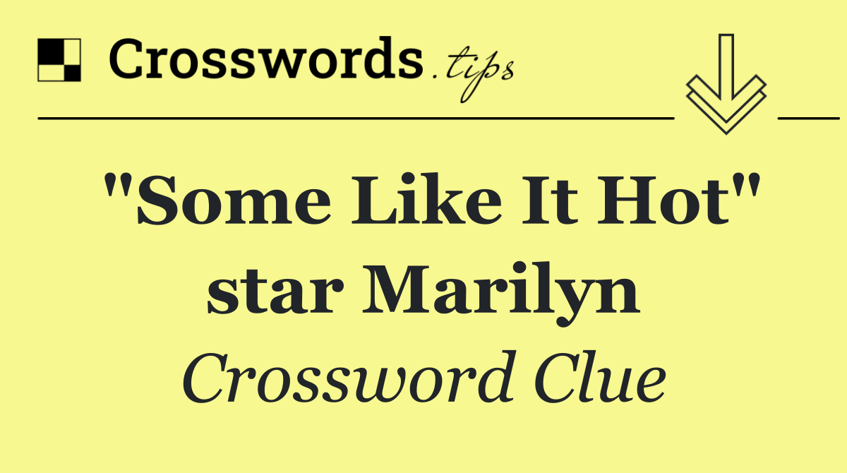 "Some Like It Hot" star Marilyn