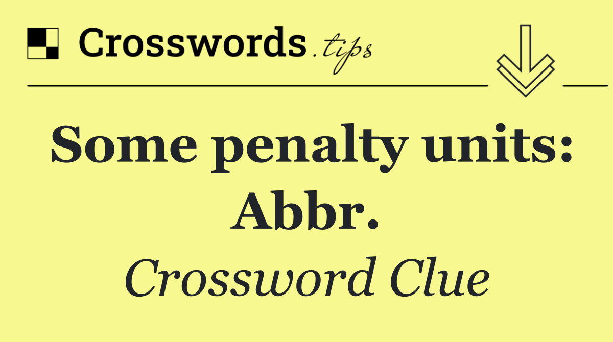 Some penalty units: Abbr.