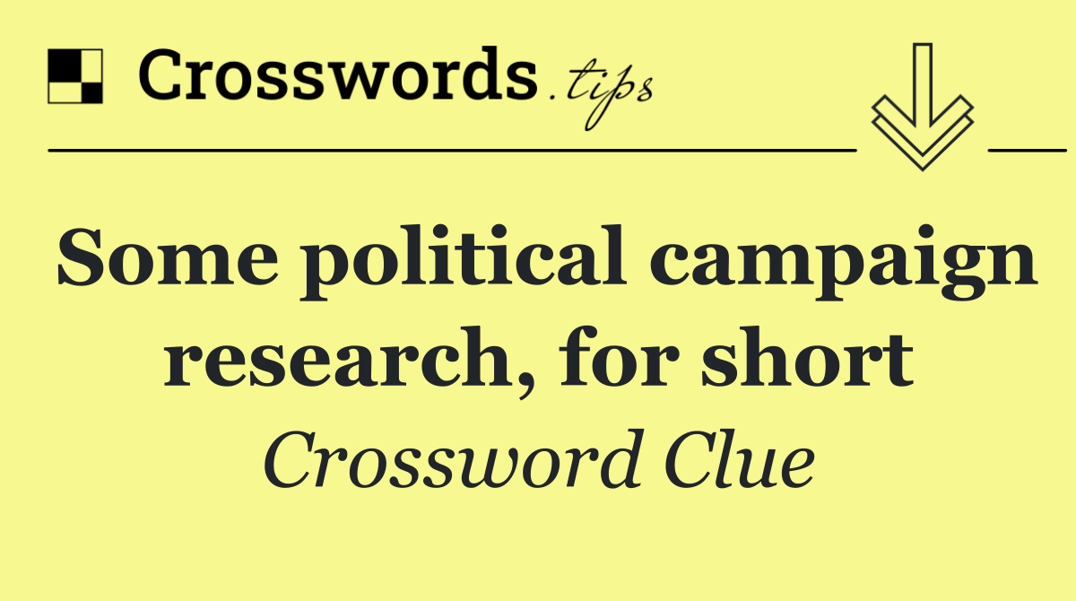 Some political campaign research, for short