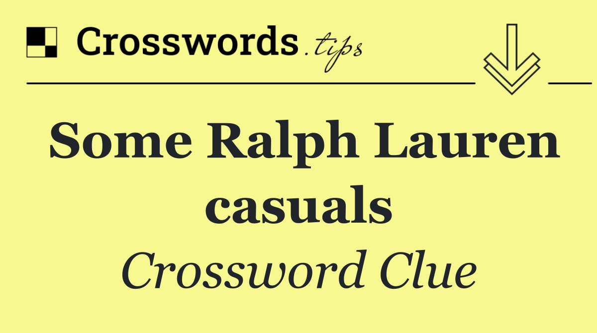 Some Ralph Lauren casuals