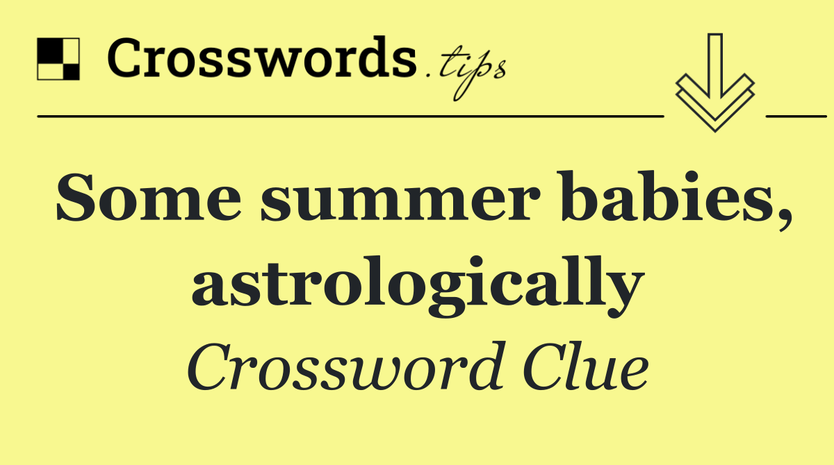 Some summer babies, astrologically
