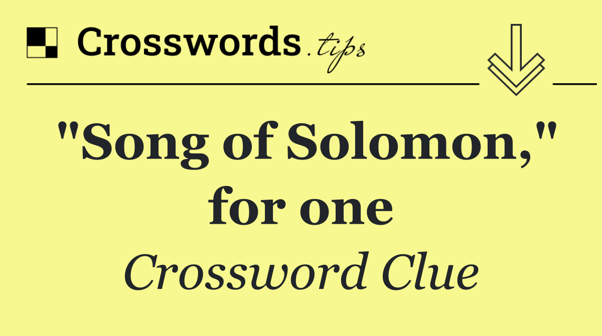 "Song of Solomon," for one