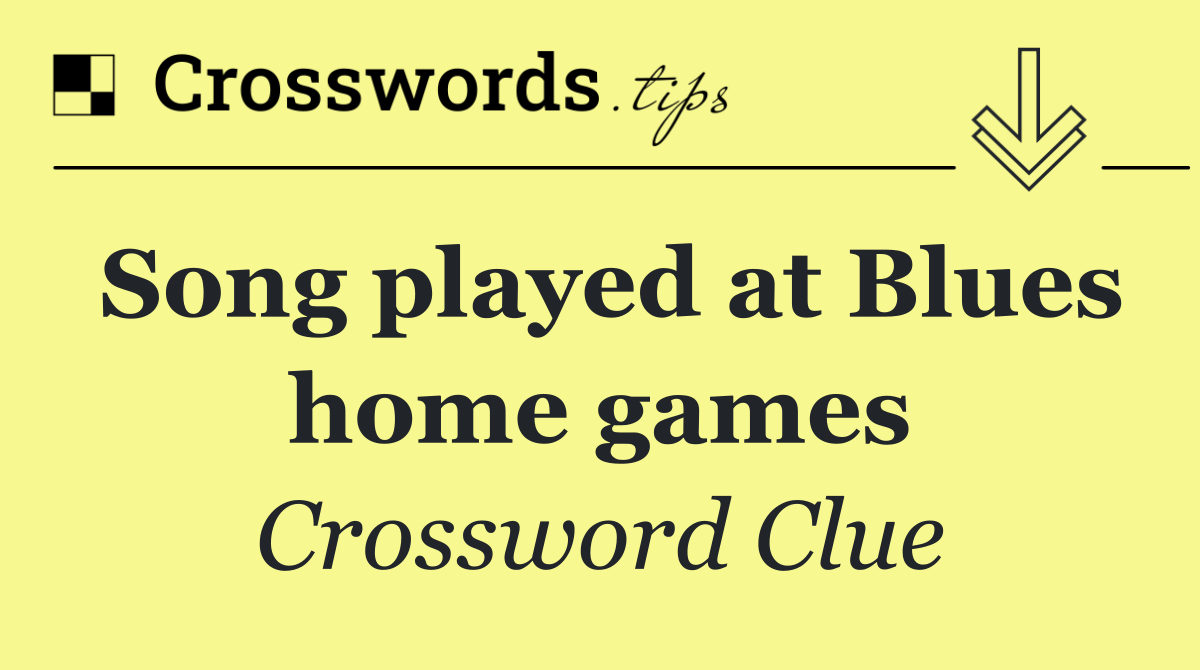 Song played at Blues home games