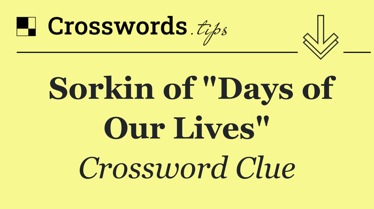 Sorkin of "Days of Our Lives"
