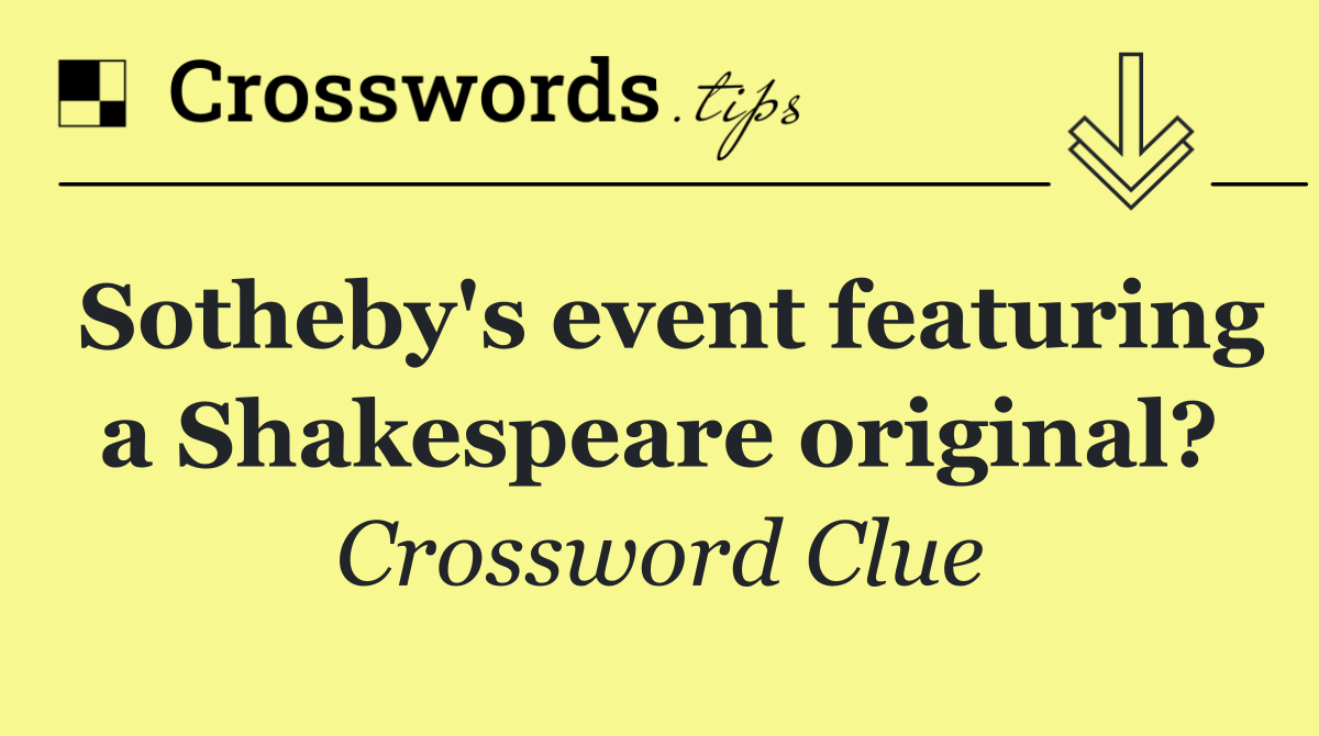 Sotheby's event featuring a Shakespeare original?