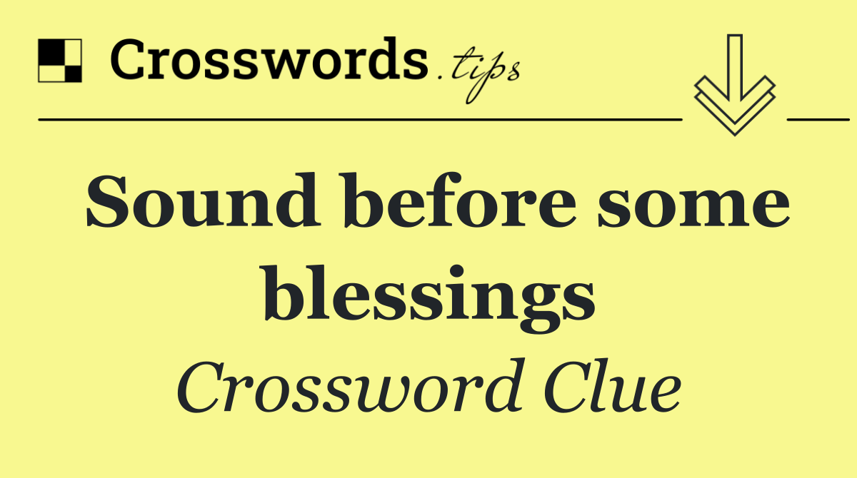 Sound before some blessings