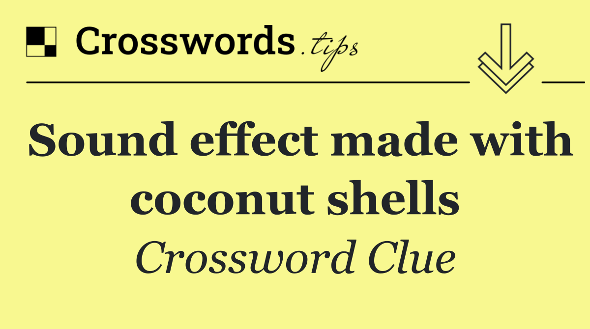 Sound effect made with coconut shells