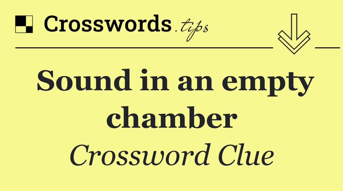 Sound in an empty chamber