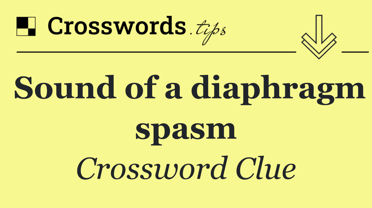 Sound of a diaphragm spasm