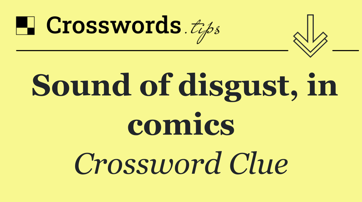 Sound of disgust, in comics
