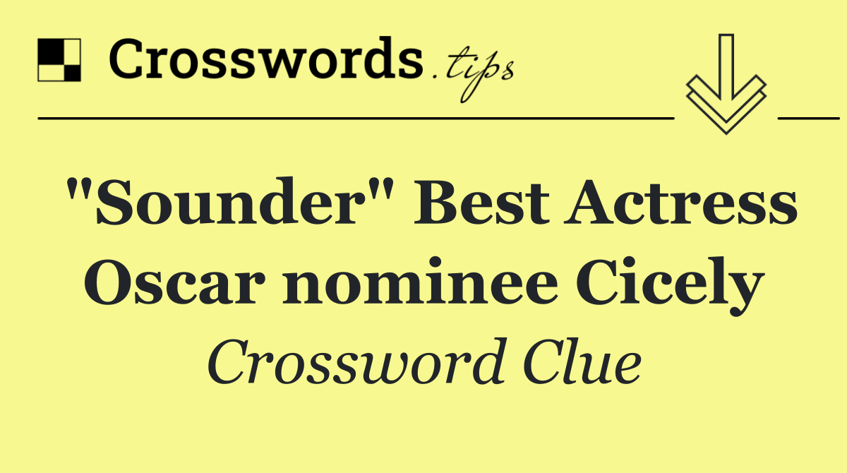"Sounder" Best Actress Oscar nominee Cicely