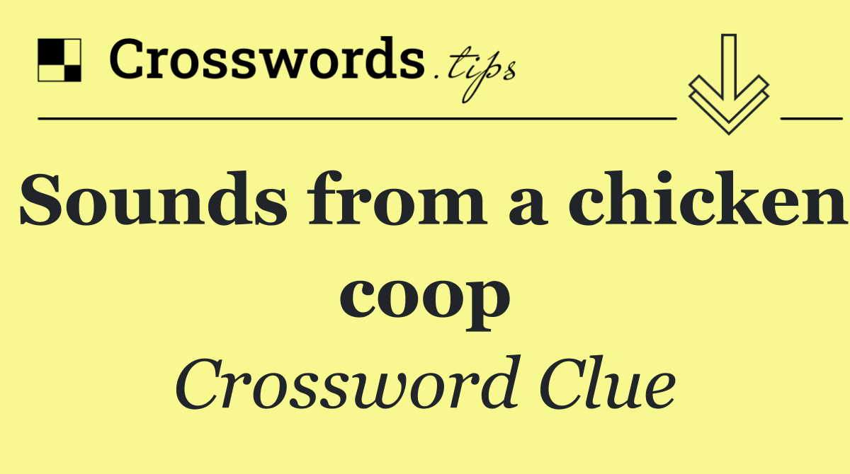 Sounds from a chicken coop