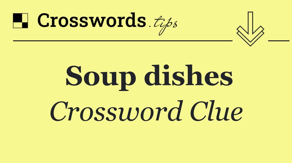 Soup dishes
