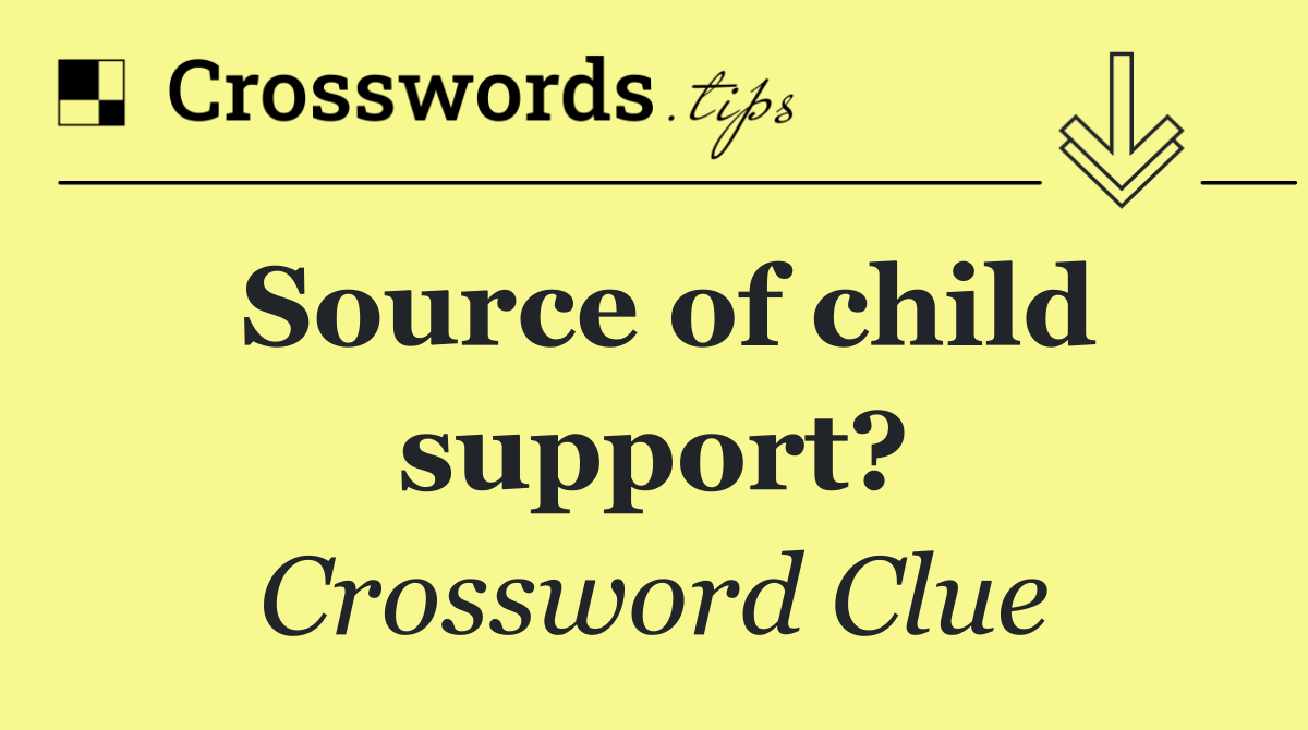 Source of child support?