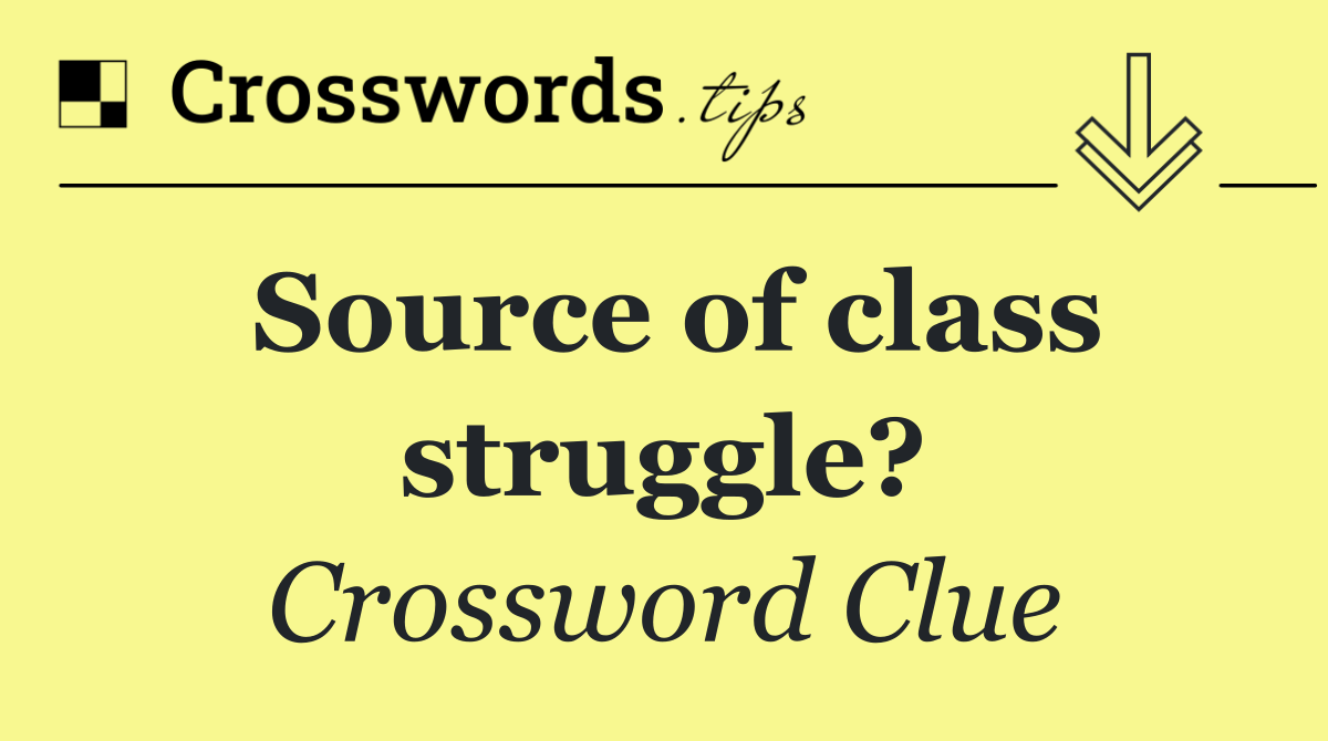Source of class struggle?