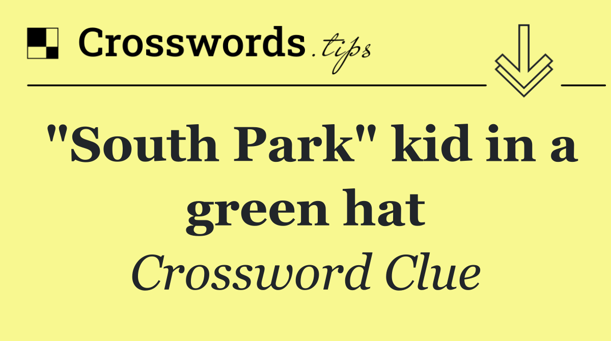 "South Park" kid in a green hat