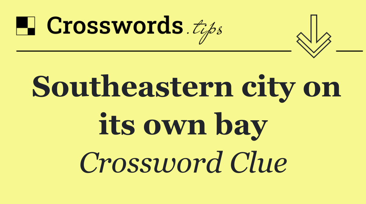 Southeastern city on its own bay