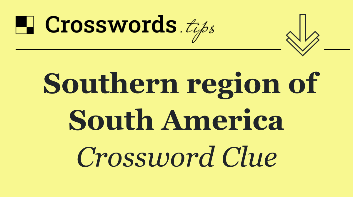 Southern region of South America