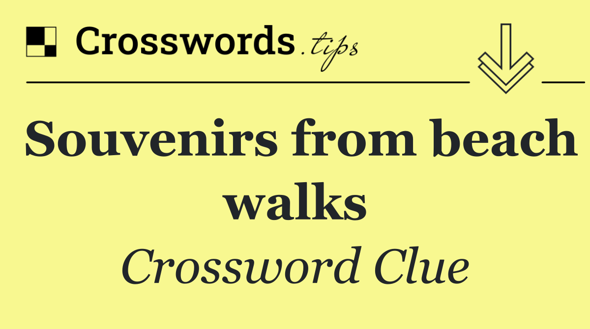 Souvenirs from beach walks