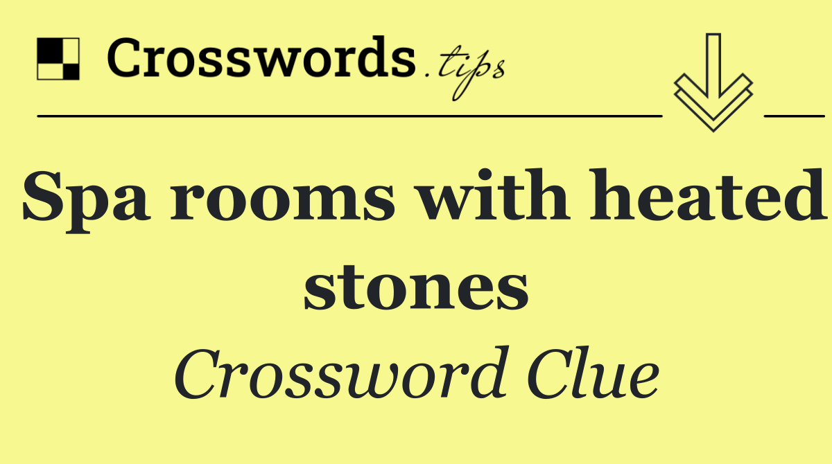 Spa rooms with heated stones