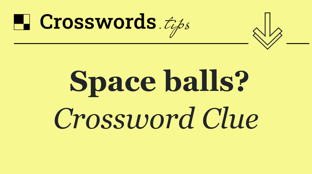 Space balls?