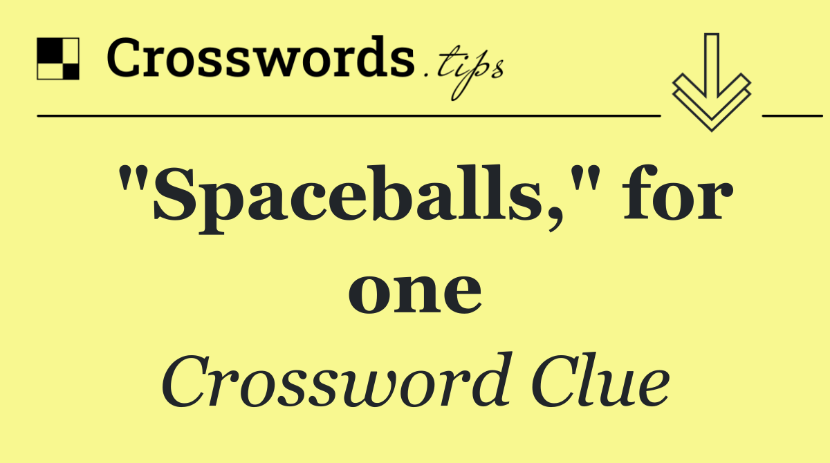 "Spaceballs," for one