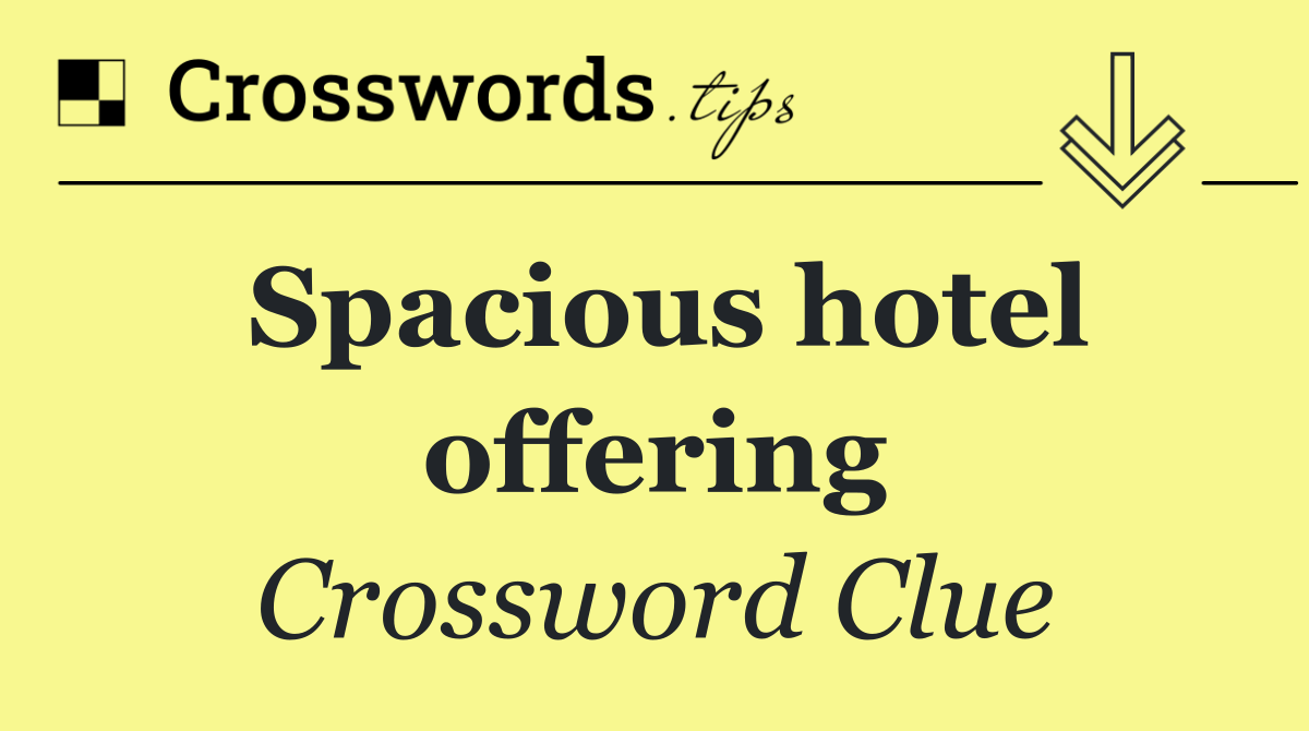 Spacious hotel offering