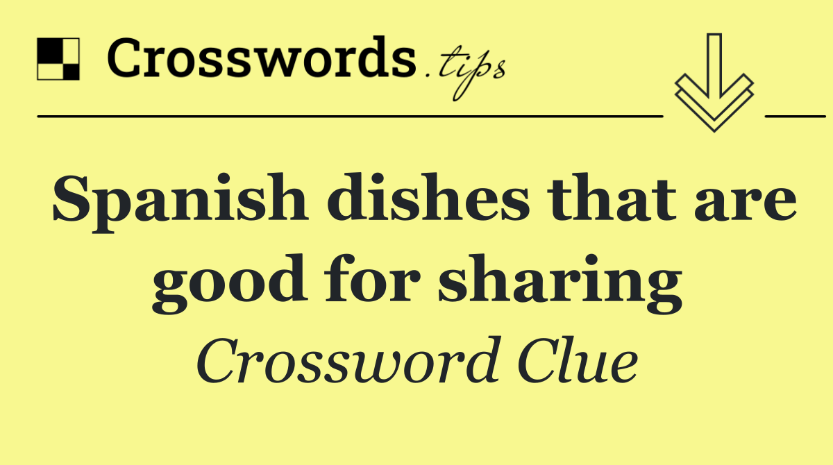 Spanish dishes that are good for sharing