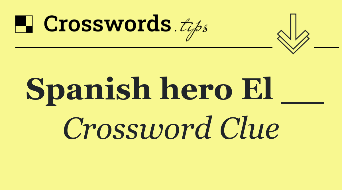 Spanish hero El __