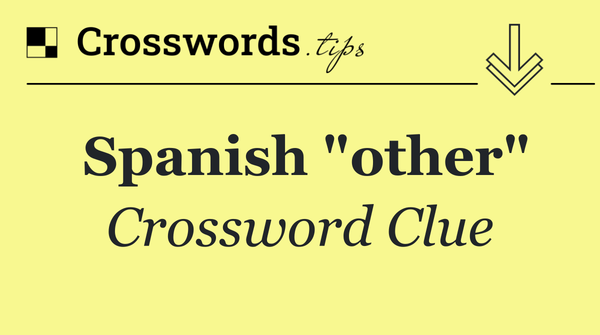 Spanish "other"