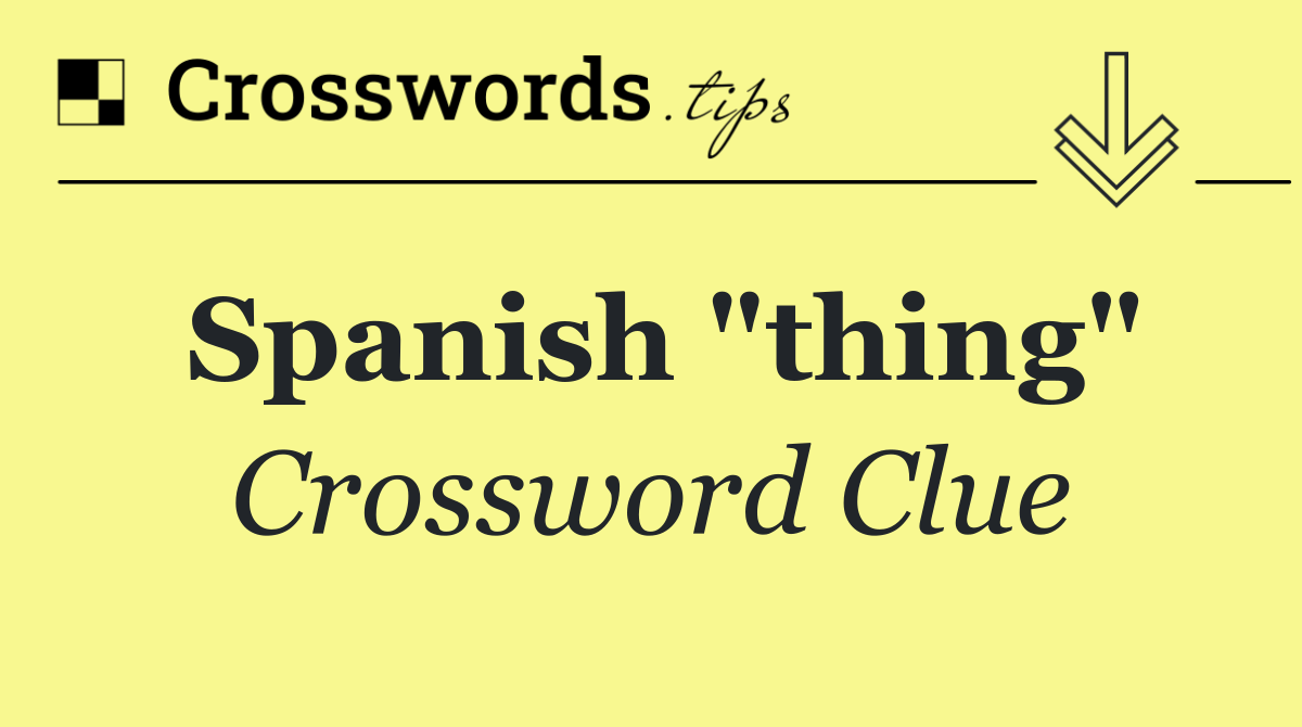Spanish "thing"