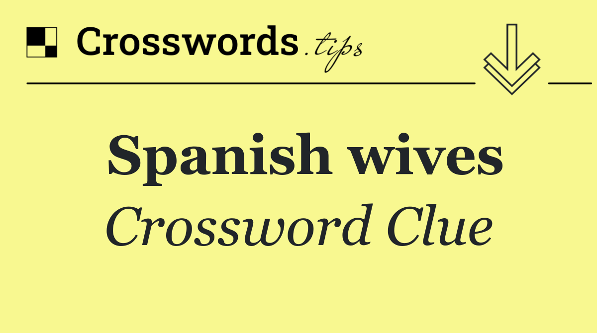 Spanish wives