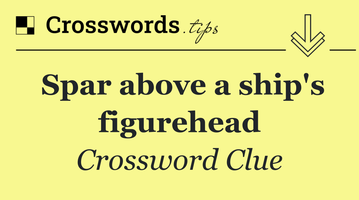 Spar above a ship's figurehead