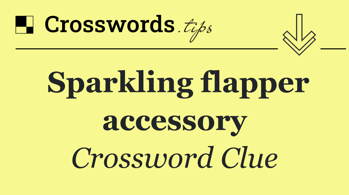 Sparkling flapper accessory